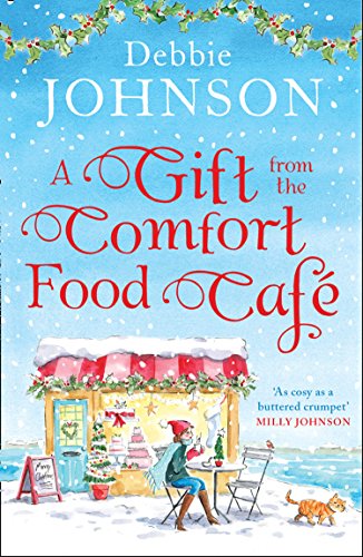 Book A Gift from the Comfort Food Café: Celebrate Christmas in the cosy village of Budbury with the most heartwarming romantic comedy of the year! (The Comfort Food Cafe, Book 5) free