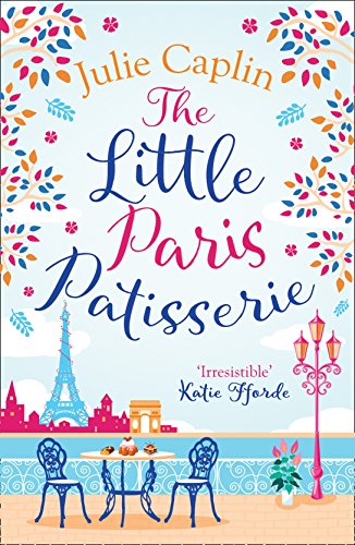 Book The Little Paris Patisserie: Missing Emily in Paris? Return to the City of Love with this must-read romance! (Romantic Escapes, Book 3) free
