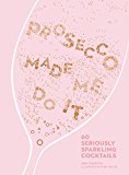 Book Prosecco Made Me Do It 60 Seriously Spa free