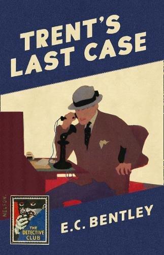 Book Trent's Last Case (detective Club Crime Classics) free