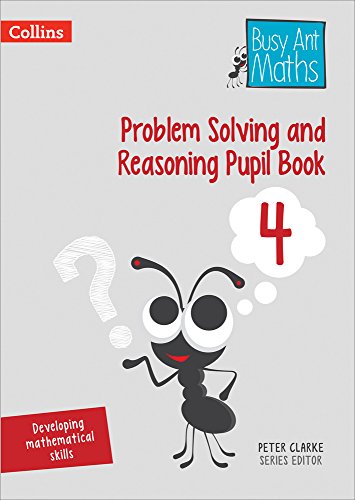 Book Problem Solving and Reasoning Pupil Book 4 (Busy Ant Maths) free