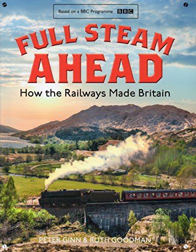 Book Full Steam Ahead How the Railway made Britain free