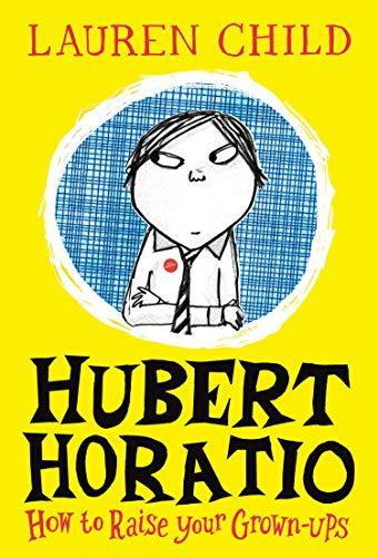 Book Hubert Horatio: How to Raise Your Grown-Ups free