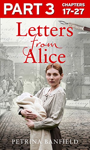 Book Letters from Alice: Part 3 of 3: A tale of hardship and hope. A search for the truth. free