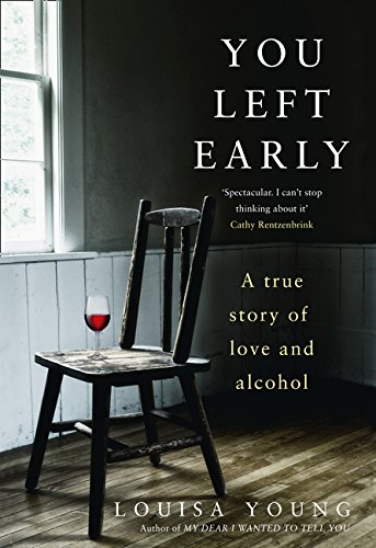 Book You Left Early: A True Story of Love and Alcohol free