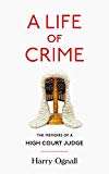 Book A Life of Crime: The Memoirs of a High Court Judge free
