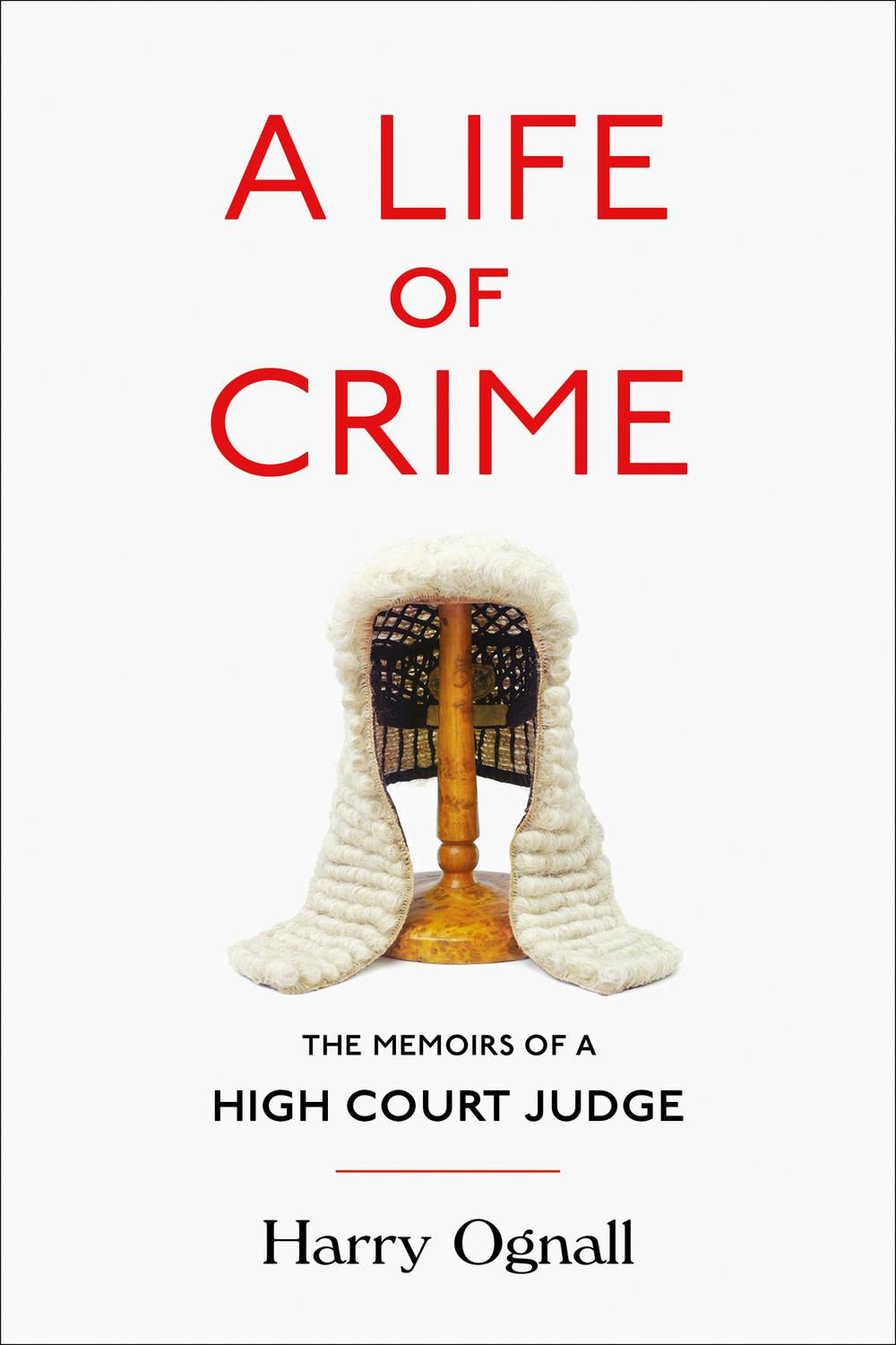 Book A Life of Crime: The Memoirs of a High Court Judge free