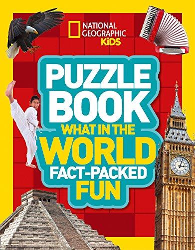 Book Puzzle Book What in the World: Brain-tickling quizzes, sudokus, crosswords and wordsearches (National Geographic Kids Puzzle Books) free