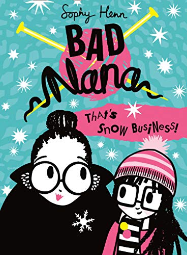Book That’s Snow Business!: A wickedly funny new Children’s book for ages six and up (Bad Nana, Book 3) free