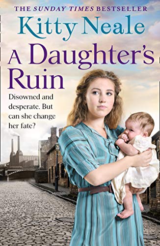 Book A Daughter’s Ruin: An emotional, gripping and historical new family saga from the top 5 Sunday Times bestseller free