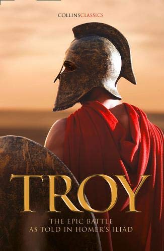 Book Troy: The epic battle as told in Homer’s Iliad (Collins Classics) free