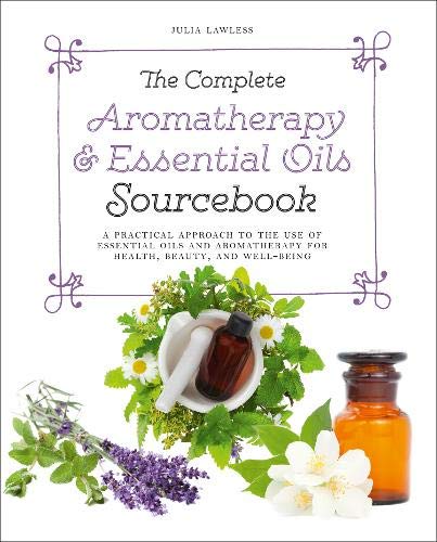 Book The Complete Aromatherapy & Essential Oils Sourcebook - New 2018 Edition free