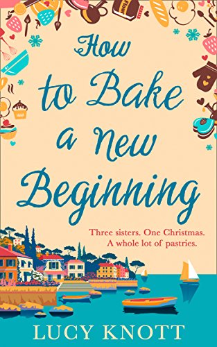 Book How to Bake a New Beginning: A feel-good heart-warming romance about family, love and food! free