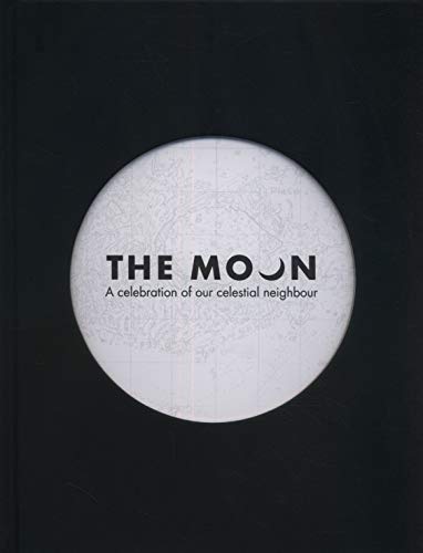 Book The Moon: A Celebration of Our Celestial Neighbour free