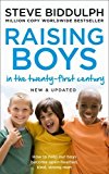 Book Raising Boys in the 21st Century: Completely Updated and Revised [Apr 19, 2018] Biddulph, Steve free