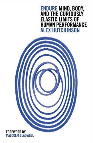 Book Endure: Mind, Body and the Curiously Elastic Limits of Human Performance free