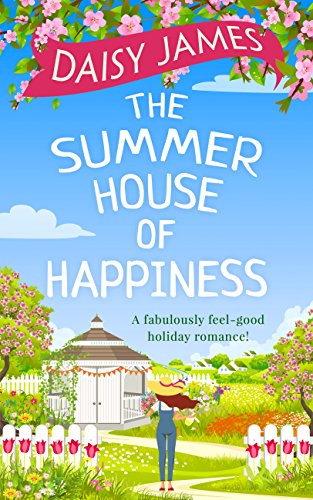 Book The Summer House of Happiness: A delightfully feel-good romantic comedy perfect for holiday! free