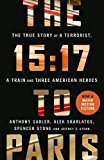 Book The 15:17 to Paris: The True Story of a Terrorist, a Train and Three American Heroes free