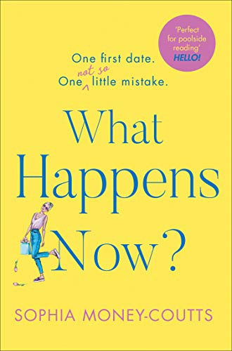 Book What Happens Now?: the most hilarious and feel-good, bestselling romantic comedy of the year! free