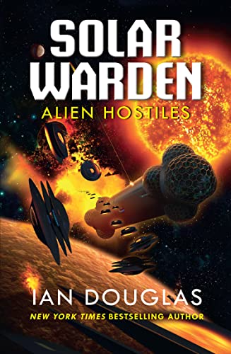 Book Alien Hostiles: AN EPIC ADVENTURE FROM THE MASTER OF MILITARY SCIENCE FICTION: Book 2 (Solar Warden) free