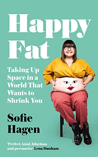 Book Happy Fat: Taking Up Space in a World That Wants to Shrink You free