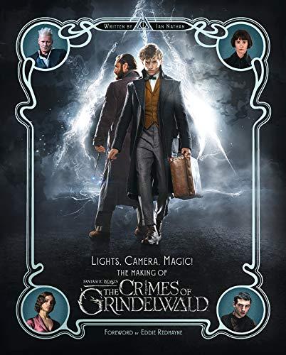 Book Lights, Camera, Magic! - The Making of Fantastic Beasts: The Crimes of Grindelwald free