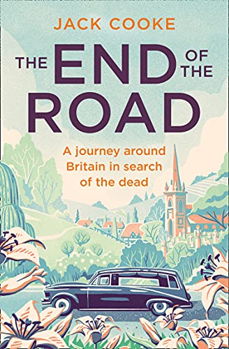 Book The End of the Road: A journey around Britain in search of the dead free