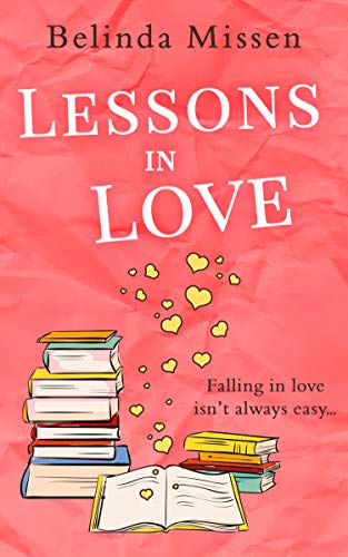 Book Lessons in Love: The perfect laugh out loud romantic comedy for summer! free