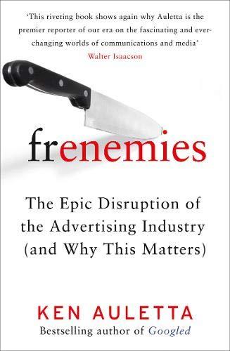 Book Frenemies: The Epic Disruption of the Advertising Industry (and Why This Matters) free