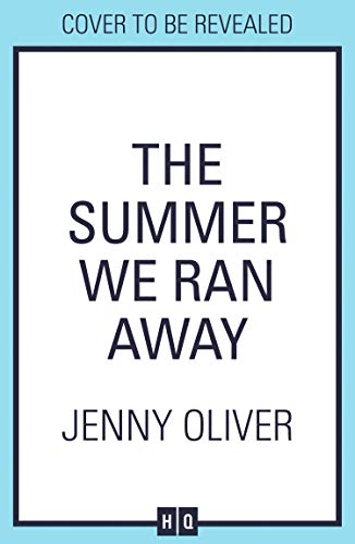 Book The Summer We Ran Away: From the author of uplifting women’s fiction and bestsellers, like The Summerhouse by the Sea, comes the best holiday read of 2020! free