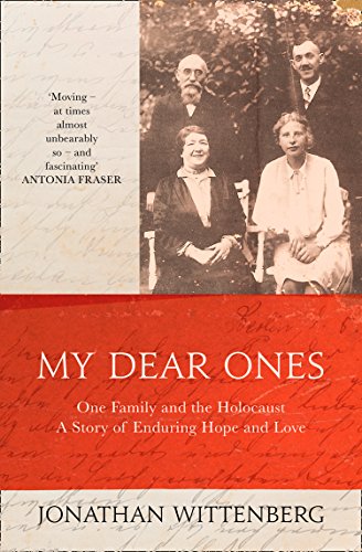 Book My Dear Ones: One Family and the Holocaust a Story of Enduring Hope and Love free