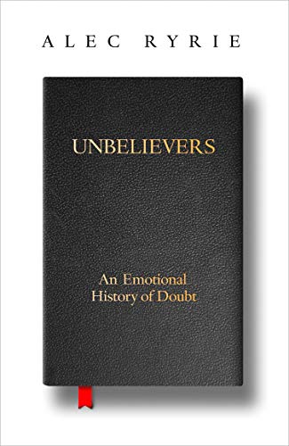 Book Unbelievers: An Emotional History of Doubt free