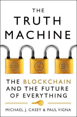 Book The Truth Machine: The Blockchain and the Future of Everything free