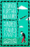 Book The Accidental Further Adventures of the Hundred-Year-Old Man free