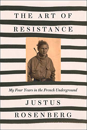 Book The Art of Resistance: My Four Years in the French Underground free