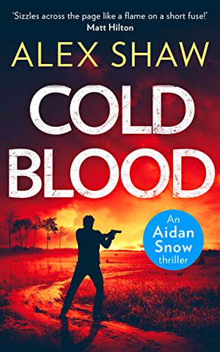 Book Cold Blood: An explosive, SAS action adventure crime thriller that will keep you gripped (An Aidan Snow SAS Thriller, Book 1) free