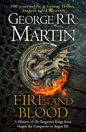 Book Fire and Blood: 300 Years Before a Game of Thrones (A Targaryen History) (A Song of Ice and Fire) free