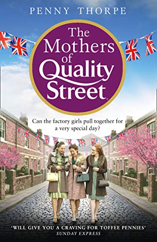 Book The Mothers of Quality Street: A warm historical novel full of friendship and community – the perfect read to curl up with this Christmas (Book 2) free