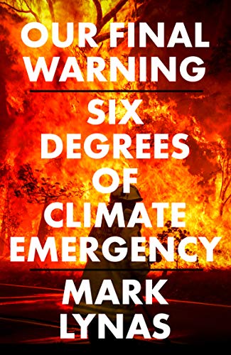 Book Our Final Warning: Six Degrees of Climate Emergency free