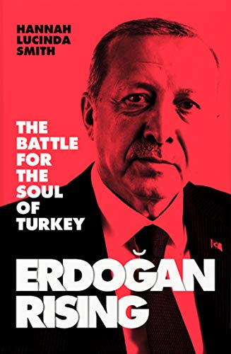Book Erdogan Rising: The Battle for the Soul of Turkey free