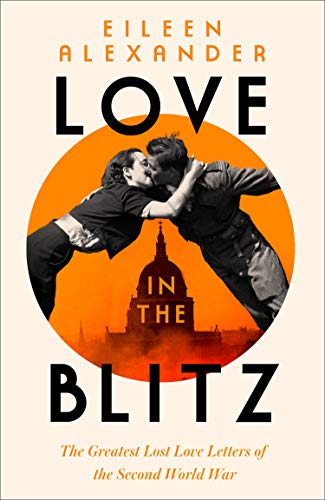 Book Love In The Blitz Greatest Lost Love free