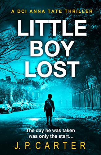 Book Little Boy Lost: The new and absolutely gripping British detective crime thriller, for fans of books by Cara Hunter (A DCI Anna Tate Crime Thriller) (Book 3) free