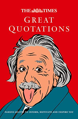 Book The Times Great Quotations: Famous Quotes To Inform, Motivate And Inspire free