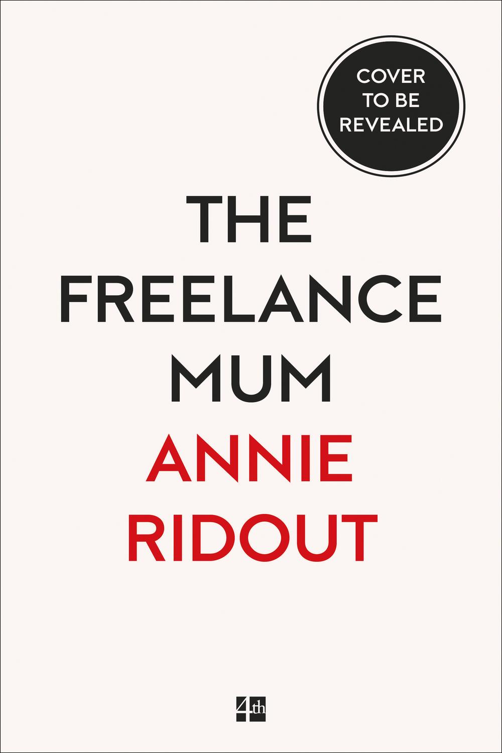 Book The Freelance Mum: A flexible career guide for better work-life balance free