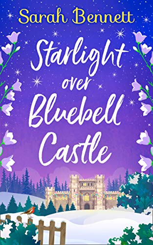 Book Starlight Over Bluebell Castle: a gorgeously uplifting festive romance to curl up with! (Bluebell Castle, Book 3) free