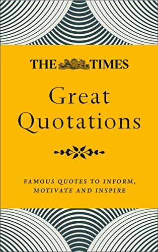 Book The Times Great Quotations: Famous quotes to inform, motivate and inspire free