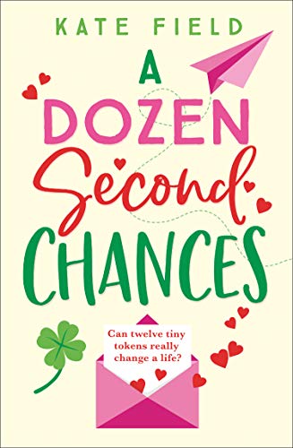 Book A Dozen Second Chances: An uplifting novel of family, love and learning to be kind to yourself free