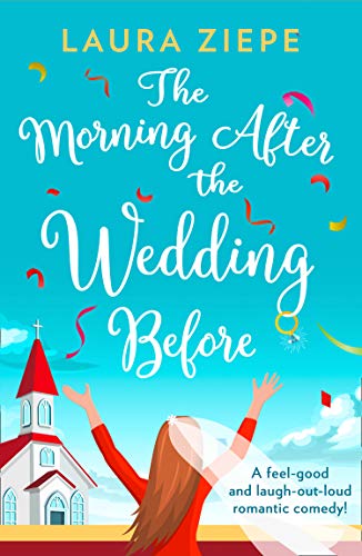 Book The Morning After the Wedding Before: a fantastically feel good, laugh out loud romantic comedy! free