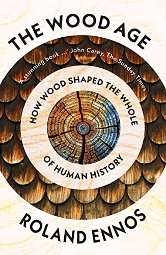 Book The Wood Age: How Wood Shaped the Whole of Human History free