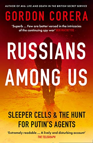 Book Russians Among Us: Sleeper Cells, Ghost Stories and the Hunt for Putin's Agents free